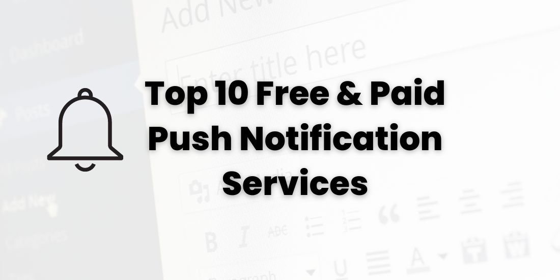 Top 10 Free & Paid Push Notification Services