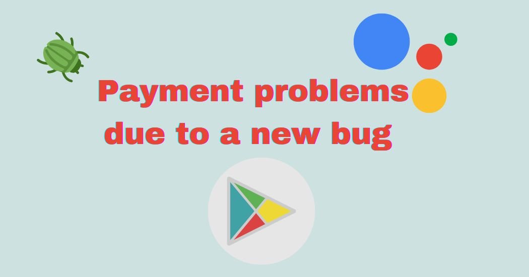 Payment problems due to a new bug